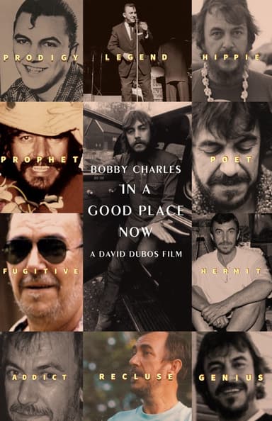 In A Good Place Now: The Life & Music Of Bobby Charles